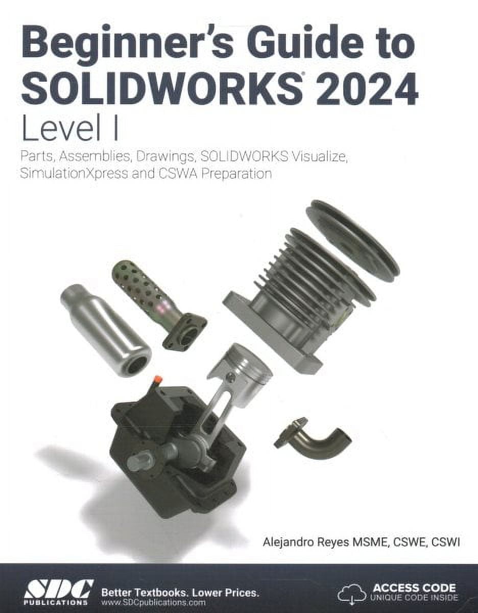 Beginner's Guide to Solidworks 2024 Level I Parts, Assemblies