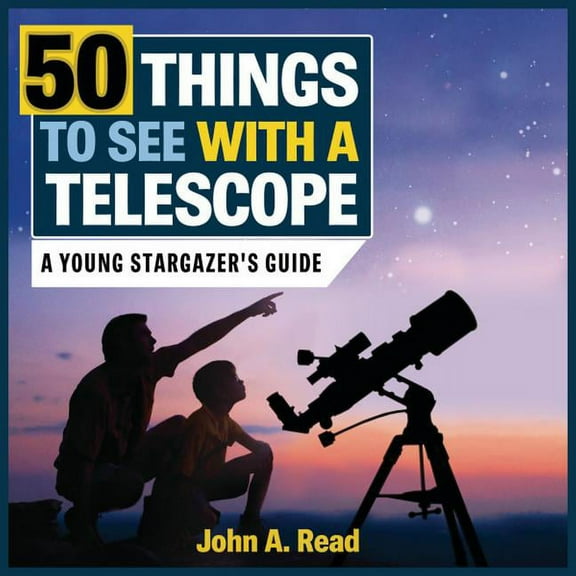 Beginner's Guide to Space 50 Things to See with a Telescope: A Young Stargazer's Guide, (Hardcover)