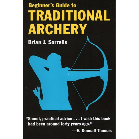 Beginner's Guide to Traditional Archery, (Paperback)