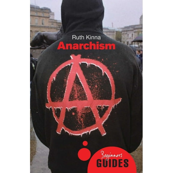 Beginner's Guides: Anarchism : A Beginner's Guide (Edition 2) (Paperback)