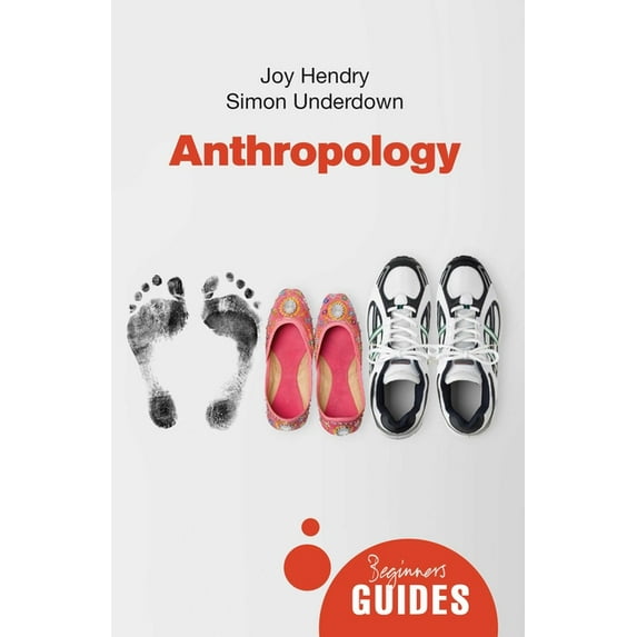 Beginner's Guides: Anthropology : A Beginner's Guide (Paperback)