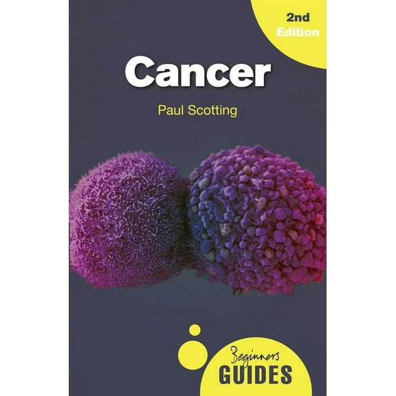 Beginner's Guides: Cancer : A Beginner's Guide (Edition 2) (Paperback)