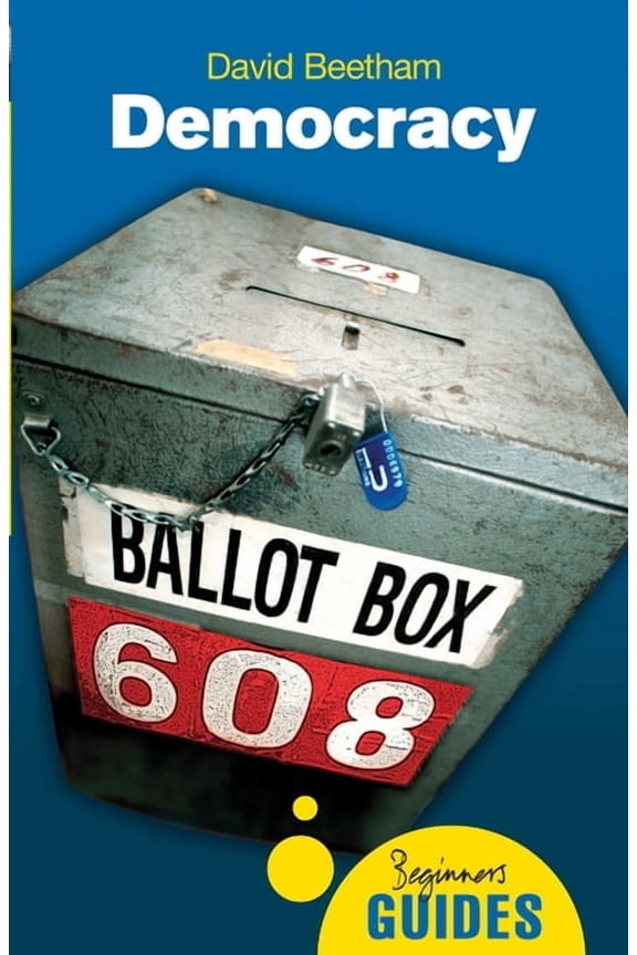 Beginner's Guides: Democracy : A Beginner's Guide (Paperback)