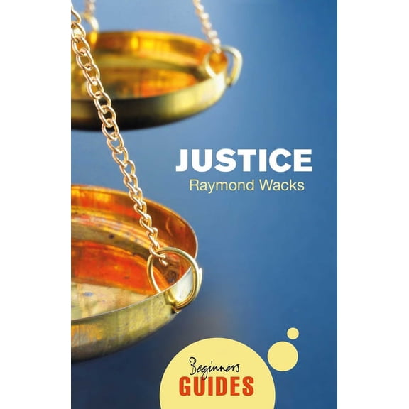 Beginner's Guides: Justice : A Beginner's Guide (Paperback)