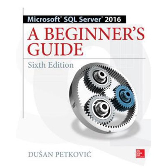 Pre-Owned Microsoft SQL Server 2016: A Beginner's Guide (Paperback) 1259641791 9781259641794