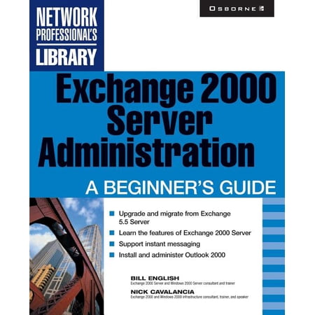 Beginner's Guides (Osborne) Exchange 2000 Server Administration: A Beginner's Guide, (Paperback)
