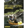 thumbnail image 1 of Beginner's Guides: Packrafting: A Beginner's Guide: Buying, Learning & Exploring (Paperback), 1 of 1