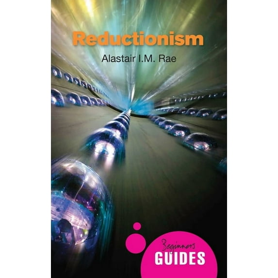 Beginner's Guides: Reductionism : A Beginner's Guide (Paperback)