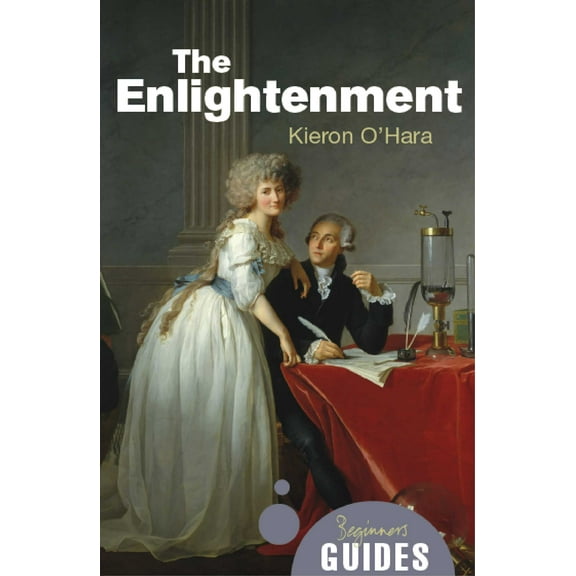 Beginner's Guides: The Enlightenment : A Beginner's Guide (Paperback)