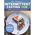 thumbnail image 1 of The Beginner's Intermittent Fasting 16/8: 4 Weeks Intermittent Fasting Meal Plan to Lose Weight, Control Hunger, Im, (Hardcover), 1 of 1