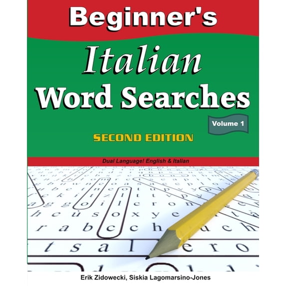 Beginners Italian Word Searches, Second Edition - Volume 1 Paperback 1737199912 9781737199915 Erik Zidowecki, Siskia Lagomarsino-Jones