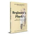 thumbnail image 1 of Pre-Owned Beginner's Pluck: Build Your Life of Purpose and Impact Now, 9780801094248, 0801094240, Hardcover, Illustrated edition, 1 of 1