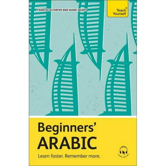 Beginners' Arabic: Learn faster. Remember more.