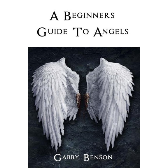 Beginners Guide to Angels, (Paperback)