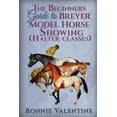 thumbnail image 1 of Beginners Guide to Breyer Model Horse Showing (Halter Classes) (Paperback), 1 of 1
