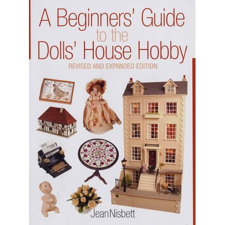 A Beginners Guide to the Dolls House Hobby (Paperback)