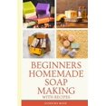 thumbnail image 1 of Beginners Homemade Soap Making With Recipes: Learn How To Make Easy And Healthy Soaps At Home The Easy Way (Paperback), 1 of 1