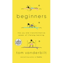 Pre-Owned Beginners: The Joy and Transformative Power of Lifelong Learning (Paperback) 0593295455 9780593295458
