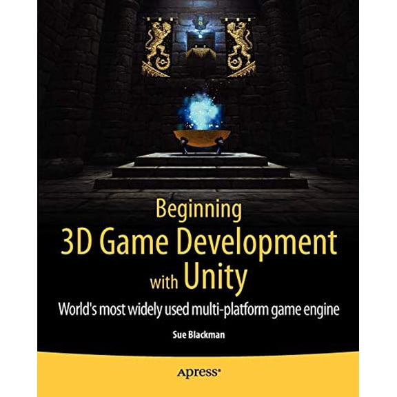 Pre-Owned Beginning 3D Game Development with Unity: All-In-One, Multi-Platform Game Development (Paperback) 1430234229 9781430234227