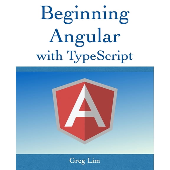 Beginning Angular with Typescript (updated to Angular 9), (Paperback)