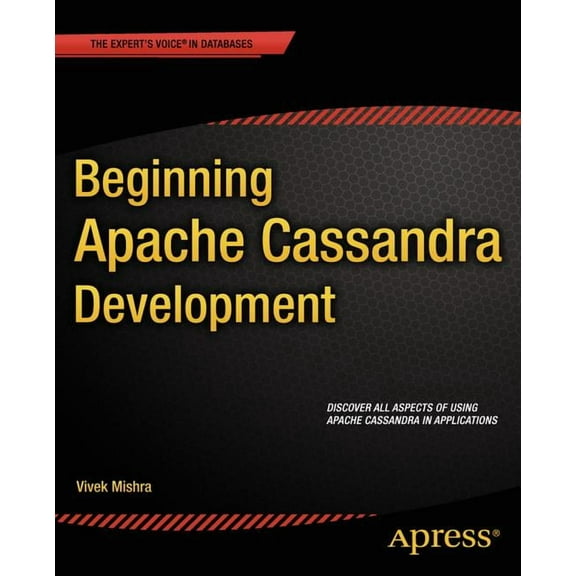 Beginning Apache Cassandra Development, (Paperback)