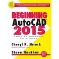 thumbnail image 1 of Pre-Owned Beginning AutoCAD 2015 Exercise Workbook [With CDROM] (Paperback) 0831134976 9780831134976, 1 of 1