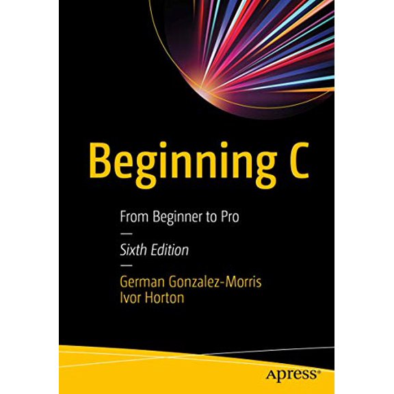 Pre-Owned Beginning C: From Beginner to Pro (Paperback) 1484259750 9781484259757
