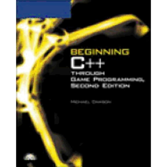 Pre-Owned Beginning C++ Through Game Programming, Second Edition (Paperback) by Michael Dawson