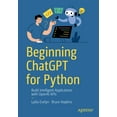 thumbnail image 1 of Beginning ChatGPT for Python: Build Intelligent Applications with OpenAI APIs, (Paperback), 1 of 1