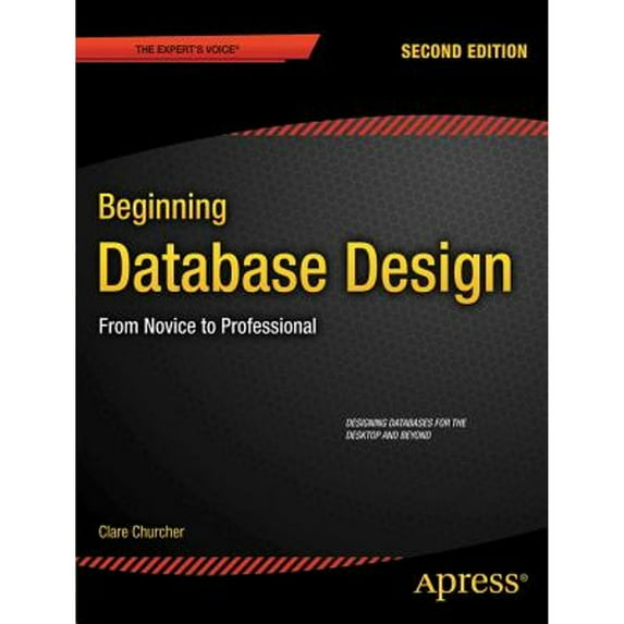 Pre-Owned Beginning Database Design: From Novice to Professional (Paperback) 1430242094 9781430242093
