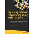 thumbnail image 1 of Pre-Owned Beginning Database Programming Using ASP.NET Core 3: With MVC, Razor Pages, Web Api, Jquery, Angular, SQL Server, and Nosql (Paperback) 1484255089 9781484255087, 1 of 1