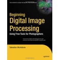 thumbnail image 1 of Pre-Owned Beginning Digital Image Processing: Using Free Tools for Photographers (Paperback) by Sebastian Montabone, 1 of 1