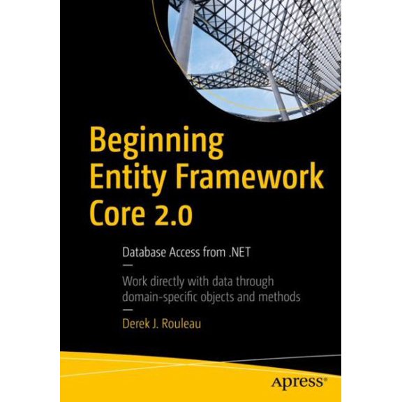 Pre-Owned Beginning Entity Framework Core 2.0: Database Access from .Net (Paperback)
