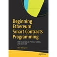 thumbnail image 1 of Pre-Owned Beginning Ethereum Smart Contracts Programming: With Examples in Python, Solidity, and JavaScript (Paperback) 1484250850 9781484250853, 1 of 1