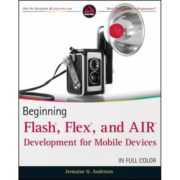 Pre-Owned Beginning Flash, Flex, and AIR Development for Mobile Devices (Paperback) 0470948159 9780470948156