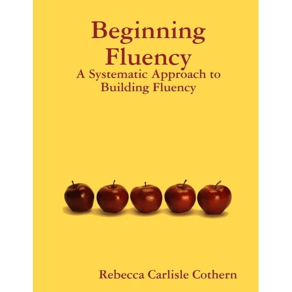 Beginning Fluency: A Systematic Approach to Building Fluency, (Paperback)