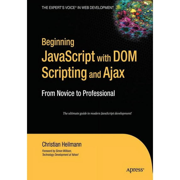 Beginning: From Novice to Professional Beginning JavaScript with DOM Scripting and Ajax: From Novice to Professional, (Paperback)