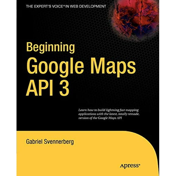 Pre-Owned Beginning Google Maps API 3 (Paperback) 1430228024 9781430228028