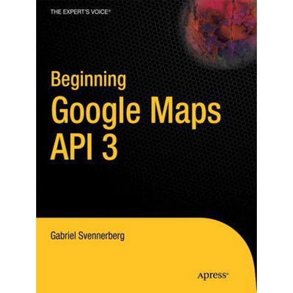 Pre-Owned Beginning Google Maps API 3 (Paperback) 1430228024 9781430228028