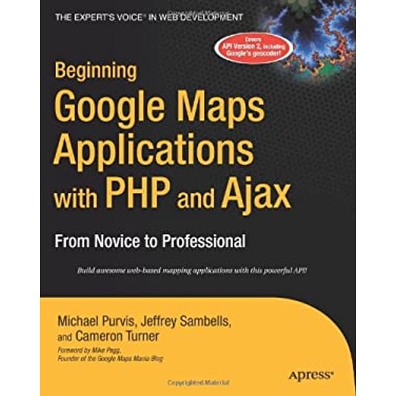Pre-Owned Beginning Google Maps Applications with PHP and Ajax: From Novice to Professional (Paperback) 1590597079 9781590597071