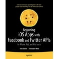 thumbnail image 1 of Beginning IOS Apps with Facebook and Twitter APIs: For Iphone, Ipad, and iPod Touch, (Paperback), 1 of 1