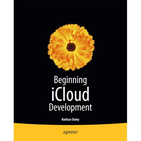Beginning IOS Cloud and Database Development: Build Data-Driven Cloud Apps for IOS, (Paperback)