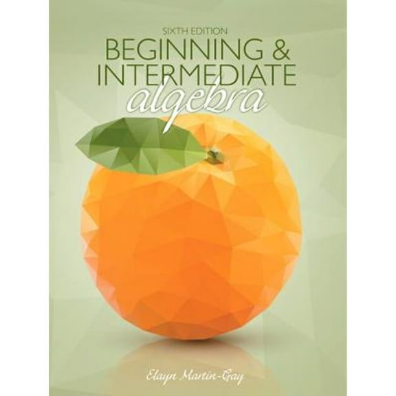 Beginning & Intermediate Algebra Plus New Mylab Math with Pearson Etext -- Access Card Package (Hardcover) by Elayn Martin-Gay