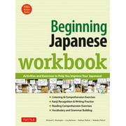 MICHAEL L KLUEMPER; LISA BERKSON; NATHAN PATTON Beginning Japanese Workbook: Revised Edition: Practice Conversational Japanese, Grammar, Kanji & Kana (Online Audio for Listening Practice) (Paperback)