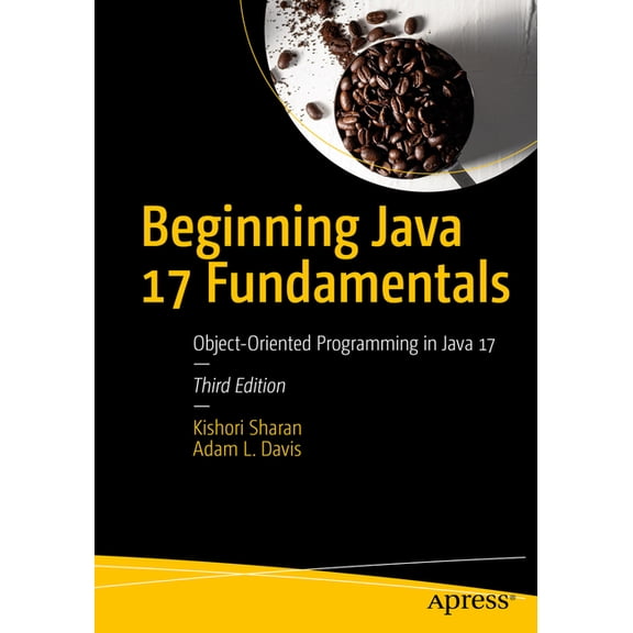 Beginning Java 17 Fundamentals: Object-Oriented Programming in Java 17, (Paperback)