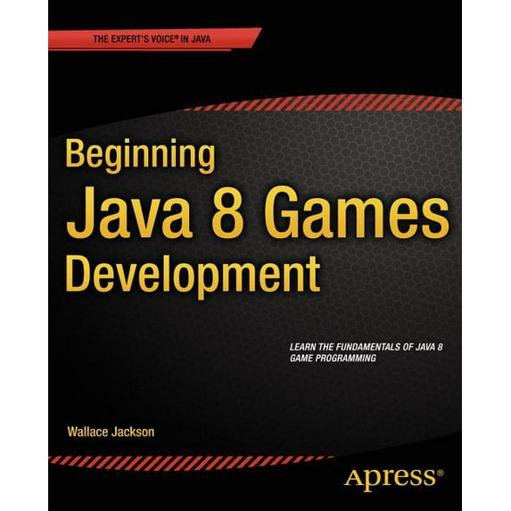 Beginning Java 8 Games Development, (Paperback)