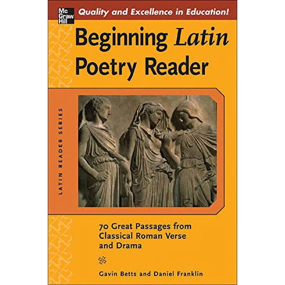Pre-Owned Beginning Latin Poetry Reader: 70 Selections from the Great Periods of Roman Verse and Drama (Paperback) 0071458859 9780071458856