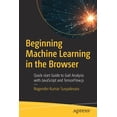 thumbnail image 1 of Beginning Machine Learning in the Browser: Quick-Start Guide to Gait Analysis with JavaScript and Tensorflow.Js, (Paperback), 1 of 1