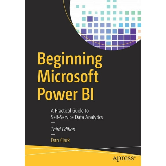 Beginning Microsoft Power Bi: A Practical Guide to Self-Service Data Analytics, (Paperback)