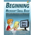thumbnail image 1 of Beginning Microsoft Small Basic - A Computer Programming Tutorial - Color Illustrated 1.0 Edition, (Paperback), 1 of 1